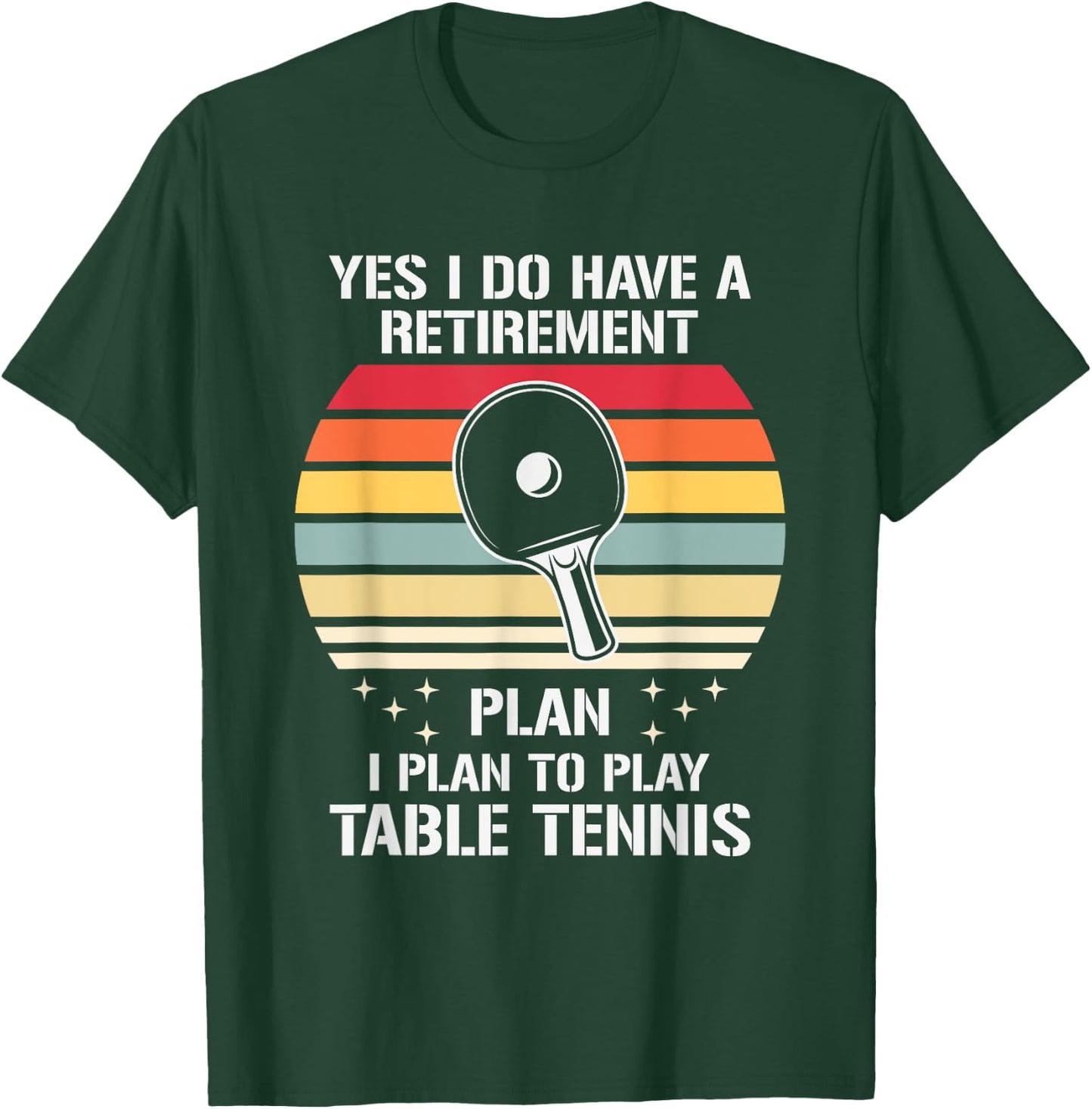 My Retirement Plan Is To Play Table Tennis, Funny Ping Pong T-Shirt - T-Shirt | Forest