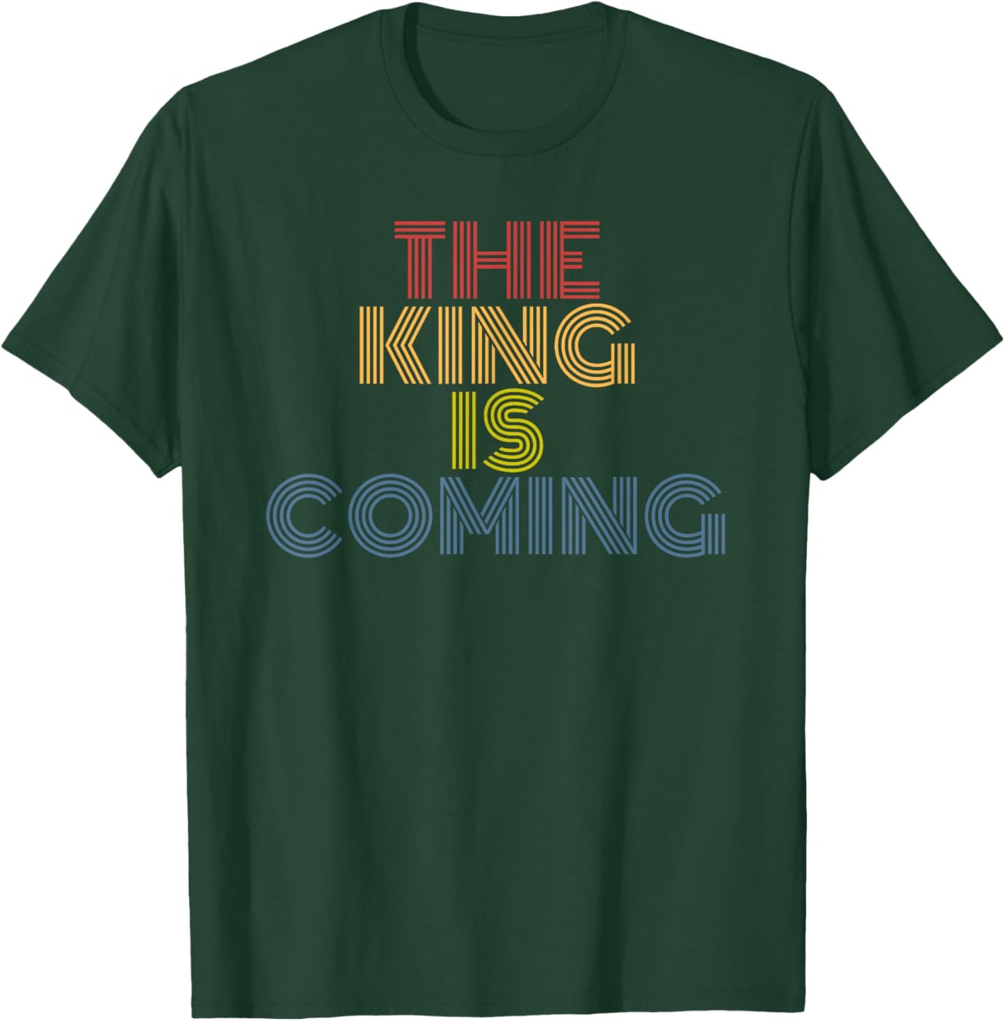 The King Is Coming Retro Rainbow Christian Faith Quote T-Shirt - T-Shirt | Forest