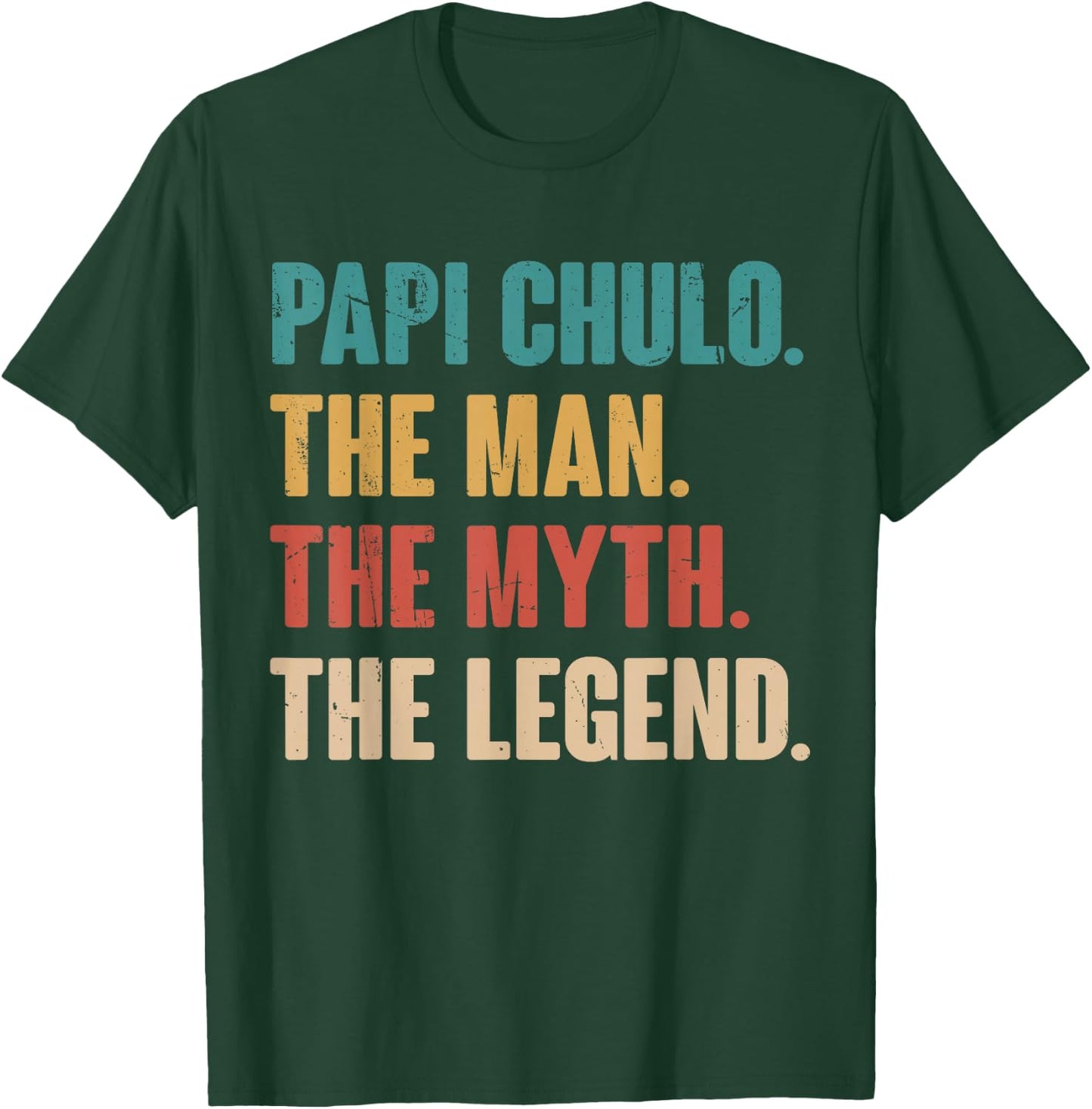 Papi Chulo The Man The Myth The Legend Gift Papi Chulo T-Shirt - T-Shirt | Forest