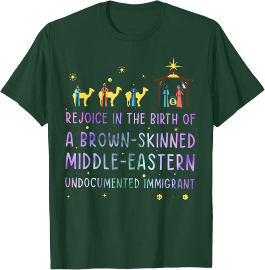Rejoice In The Birth Of A Brown Skinned Middle Eastern T-Shirt - T-Shirt | Forest