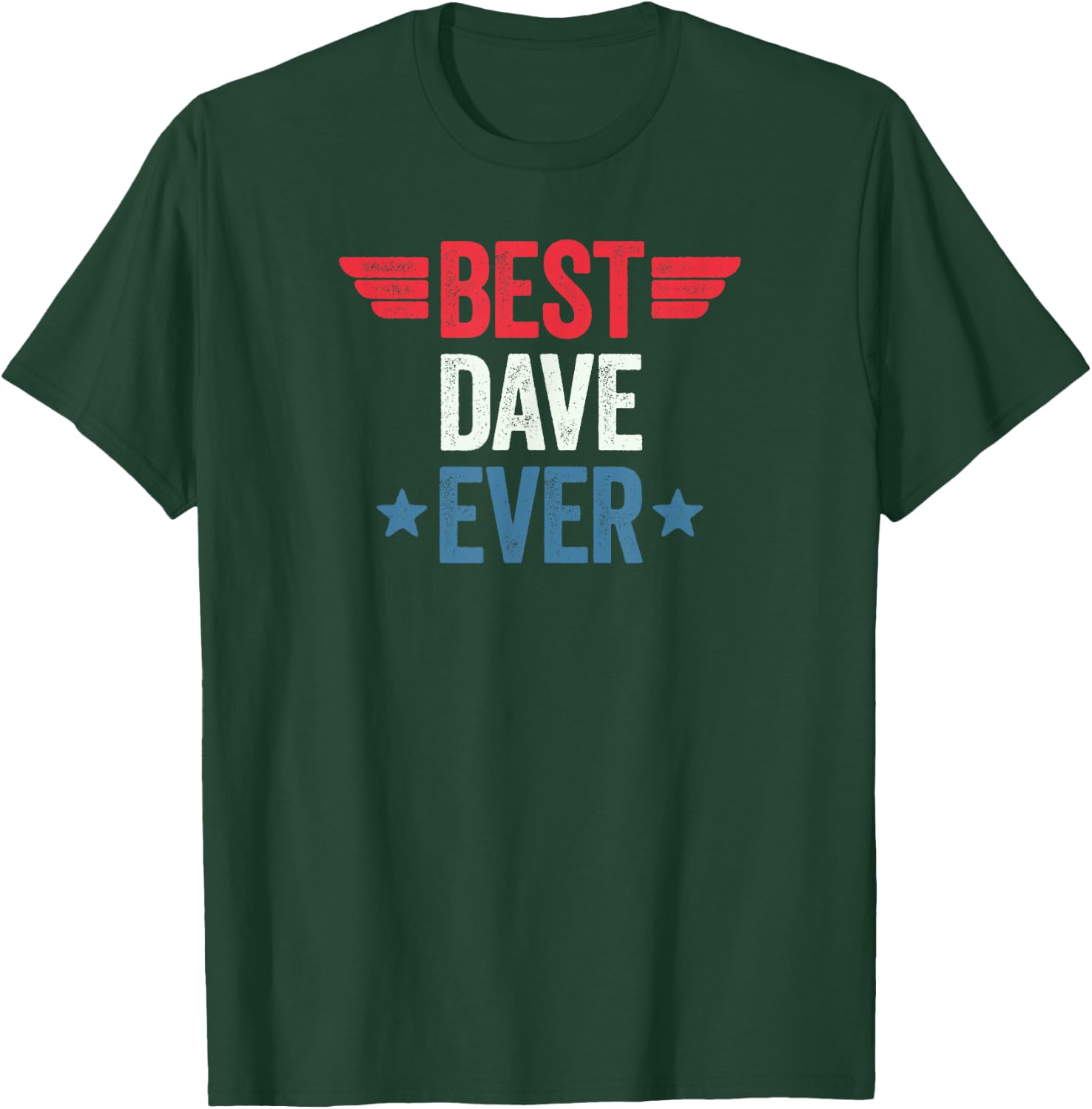 Best Dave Ever T-Shirt - T-Shirt | Forest