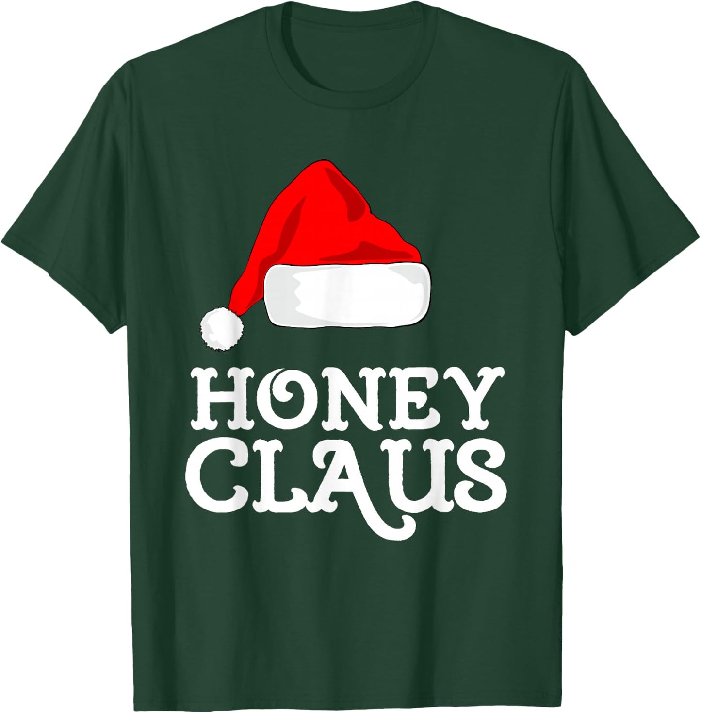 Honey Claus Christmas Santa's Hat Pajama Family Xmas T-Shirt - T-Shirt | Forest