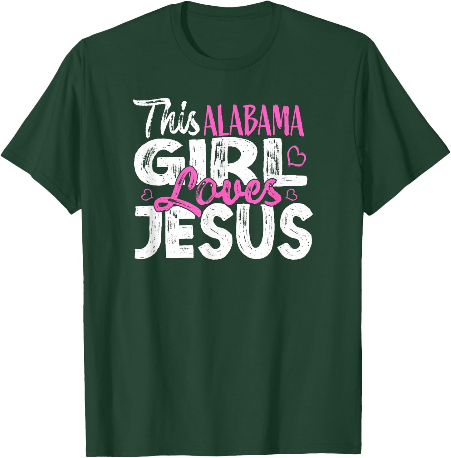 This Alabama Girl Loves Jesus T-Shirt - T-Shirt | Forest