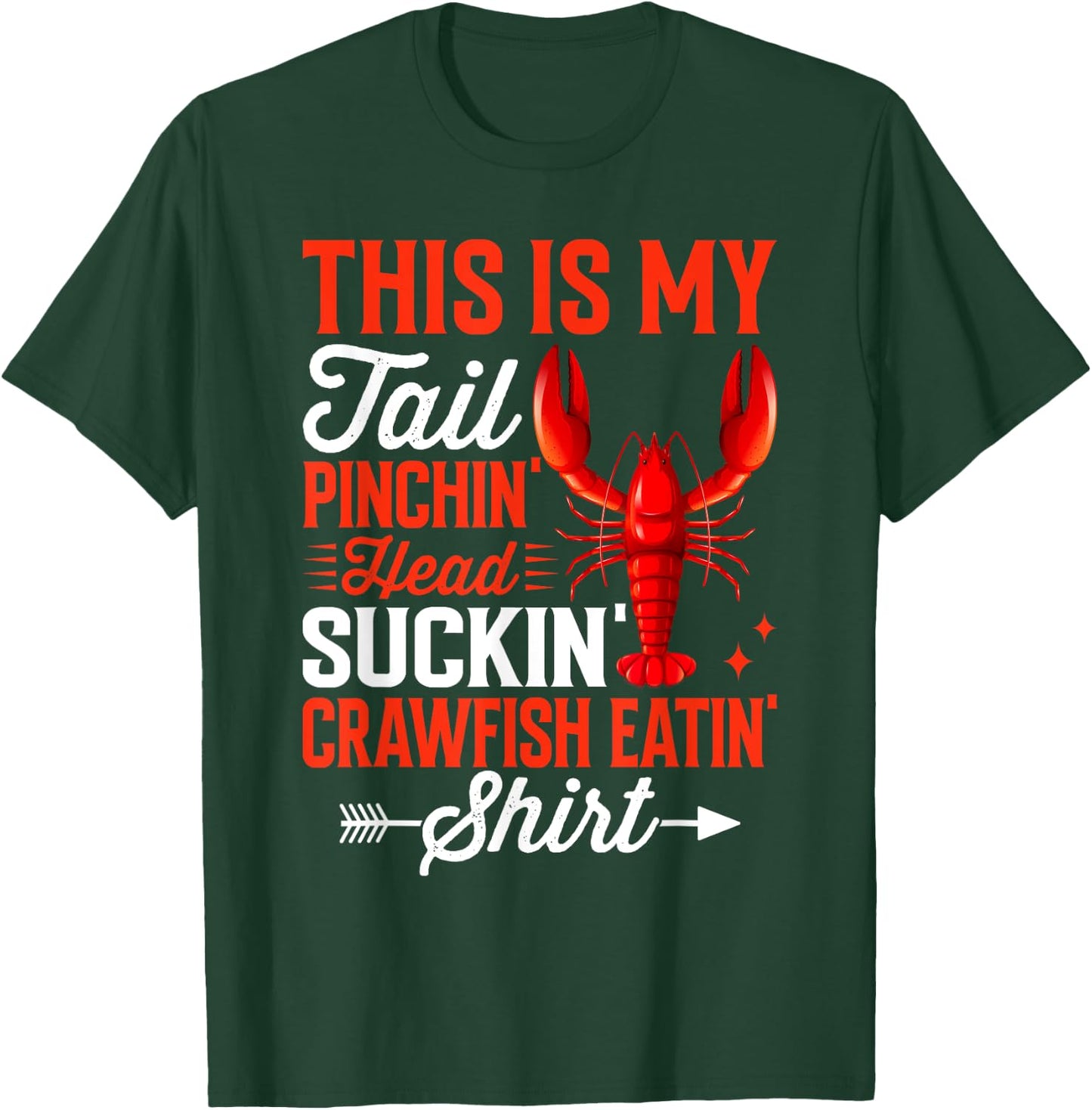 This Is My Tail Pinchin’ Head Suckin’ Crawfish Eatin’ T-Shirt - T-Shirt | Forest