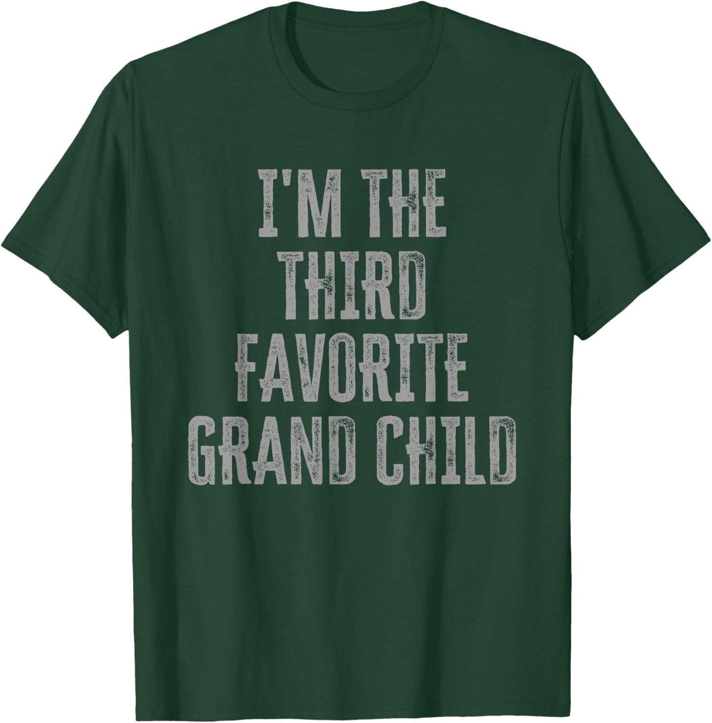 I'm The Third Favorite Grand Child Funny Siblings Family T-Shirt - T-Shirt | Forest