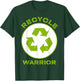 Recycle Warrior Recycling Lover Save Environment Awareness T-Shirt - T-Shirt | Forest