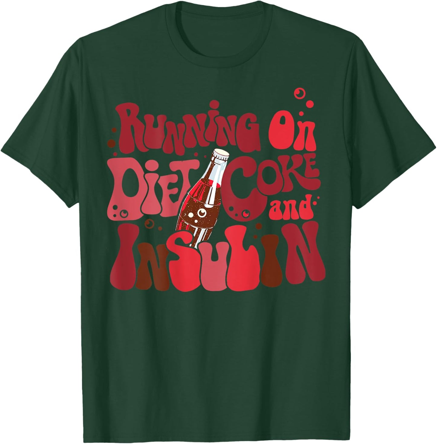 Runn1ng 0n Di3t C0ke @nd Insulin, Diabetes Awareness (Back) T-Shirt - T-Shirt | Forest