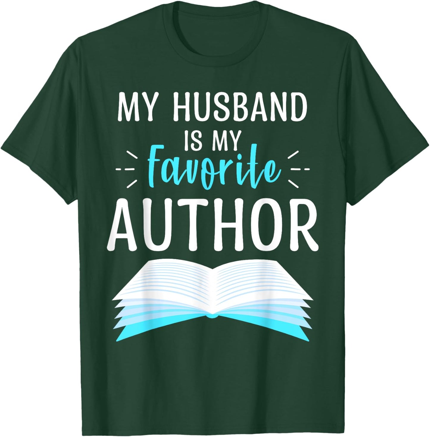 My Husband Is My Favorite Author Proud Dad Book Journalist T-Shirt - T-Shirt | Forest