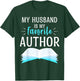 My Husband Is My Favorite Author Proud Dad Book Journalist T-Shirt - T-Shirt | Forest
