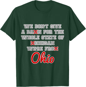 State of Ohio We Don't Give A Damn For Michigan Script OH T-Shirt - T-Shirt | Forest