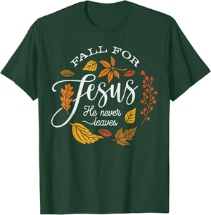 Fall for Jesus He Never Leaves T-Shirt - T-Shirt | Forest