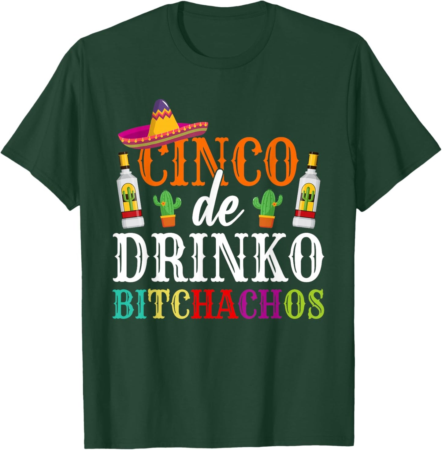 Cinco De Drinko Bitchachos Cinco De Mayo Party Women Men T-Shirt - T-Shirt | Forest