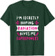 I'm Secretly Hoping Radiation Gives Me Superpowers T-Shirt - T-Shirt | Forest