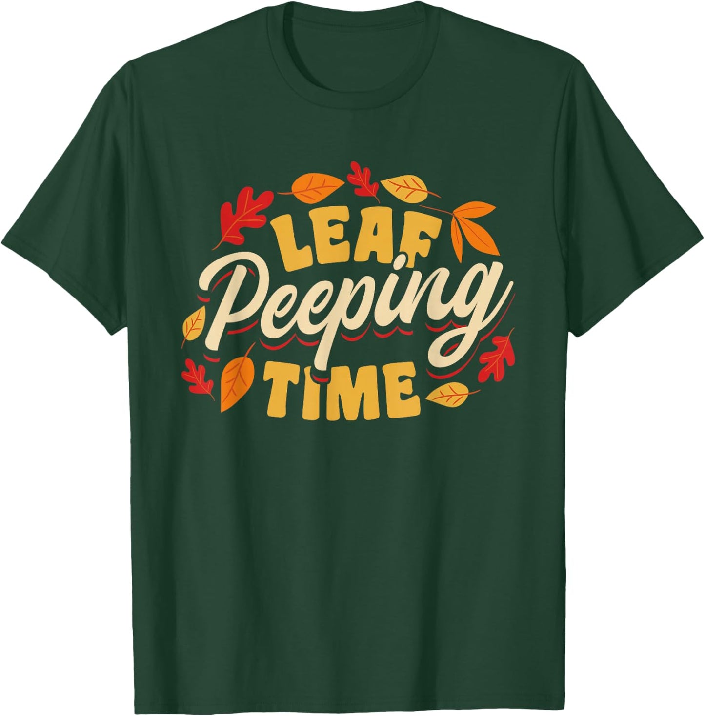 Leaf Peeping Time Leaf Peeper Autumn Leaves T-Shirt - T-Shirt | Forest