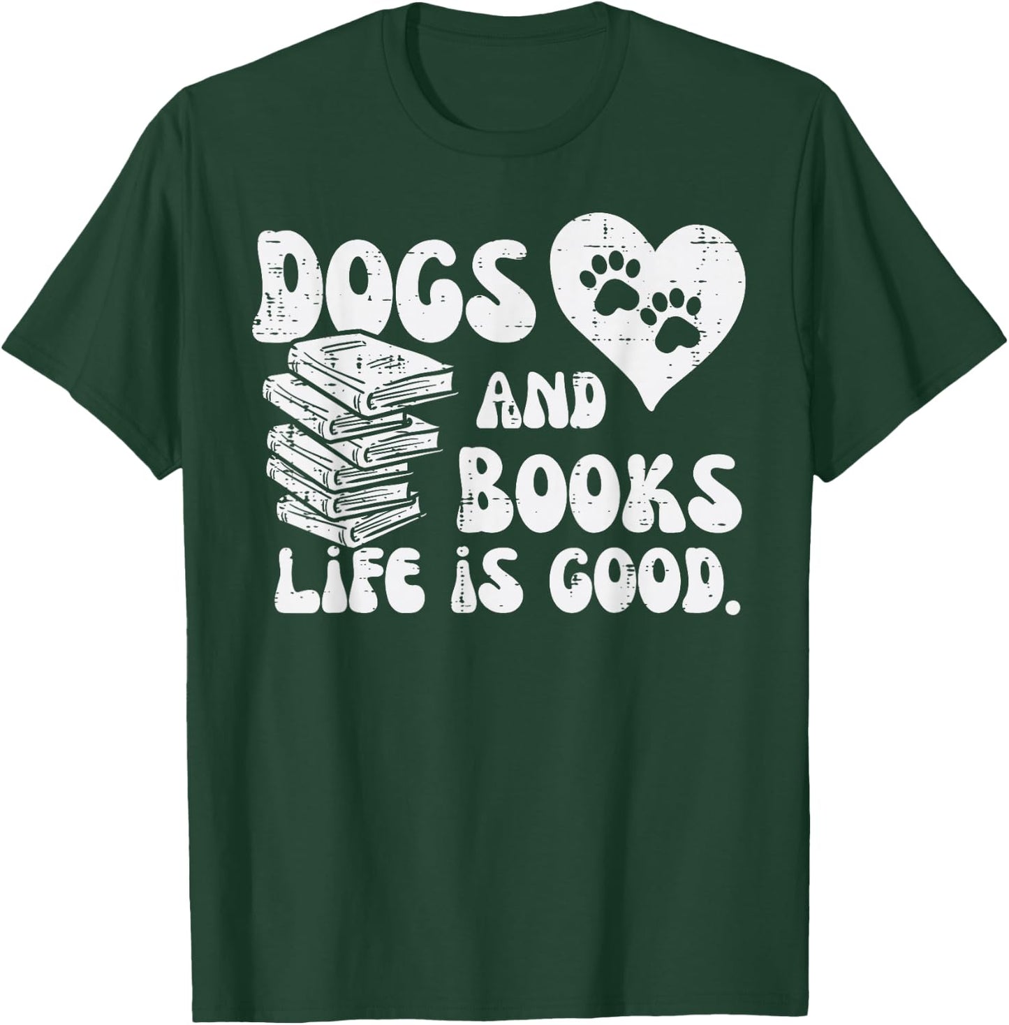 Dogs Books Life Good Cute Reading Bookworm Men Women T-Shirt - T-Shirt | Forest