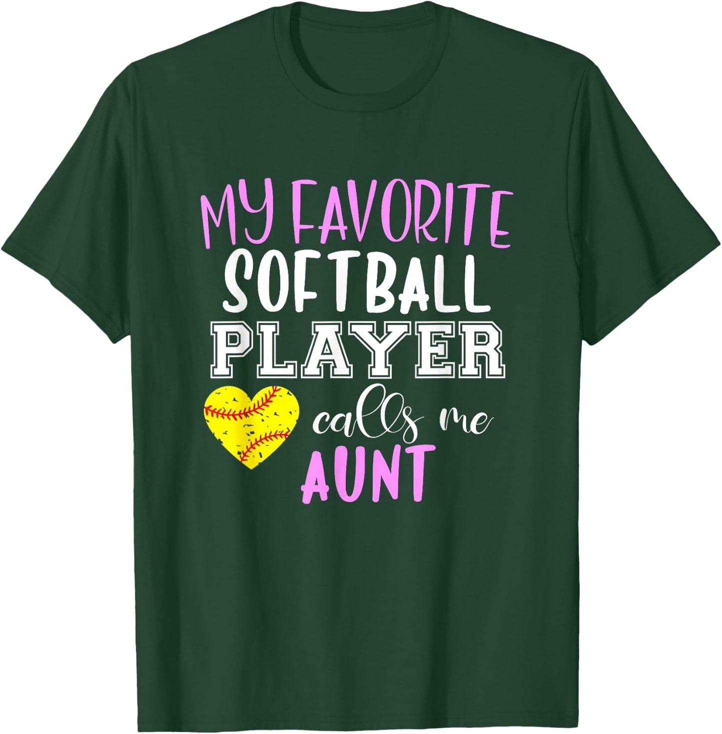 My Favorite Softball Player Call Me Aunt T-Shirt - T-Shirt | Forest