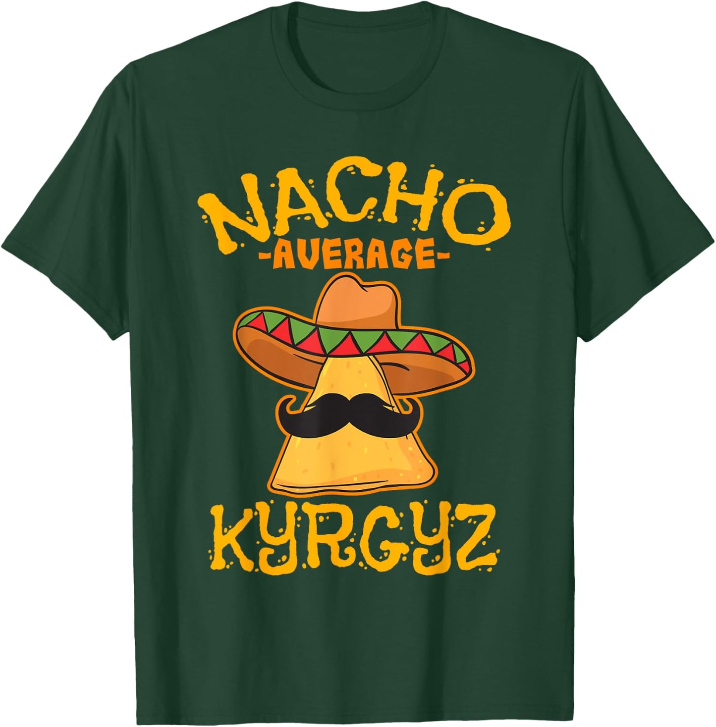 Nacho Average Kyrgyz Heritage Kyrgyzstan Roots T-Shirt - T-Shirt | Forest