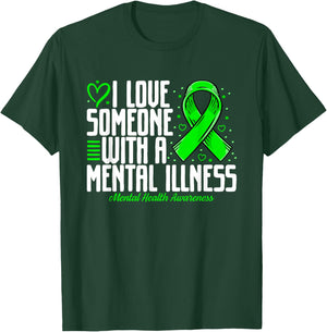 I love Someone with a Mental illness Mental Health Awareness T-Shirt - T-Shirt | Forest