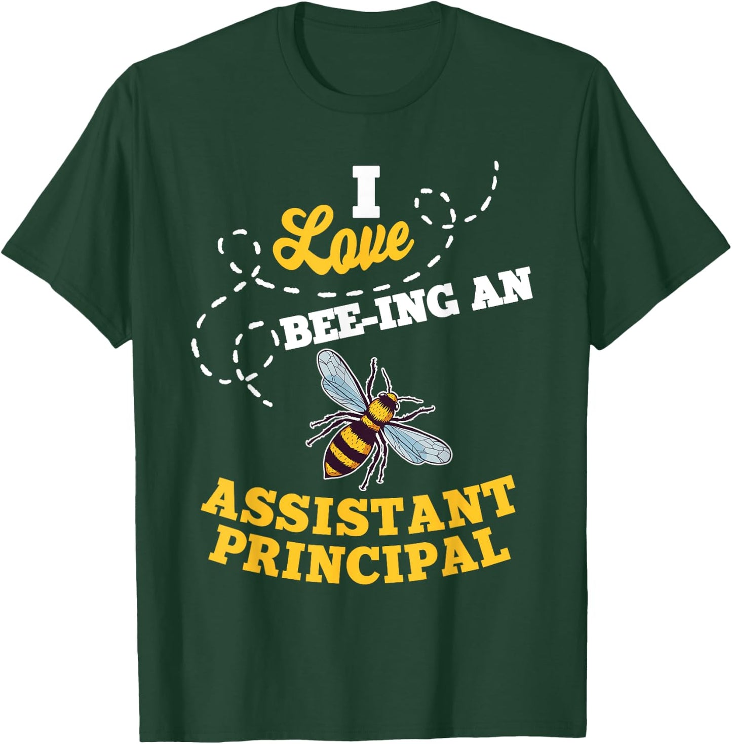 I Love Bee-Ing An Assistant Principal Honey Bee Job T-Shirt - T-Shirt | Forest