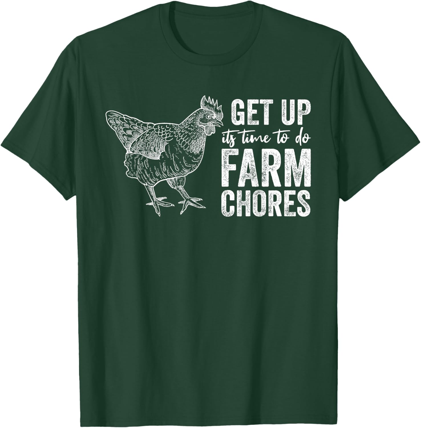 get up Its Time to do farm chores Funny Chicken T-Shirt - T-Shirt | Forest