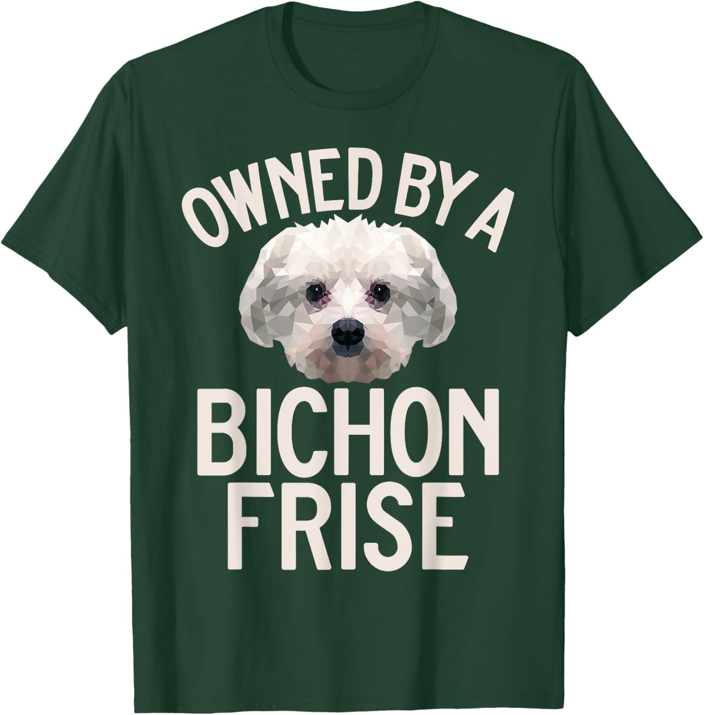 Owned by a Bichon Frise T-Shirt - T-Shirt | Forest