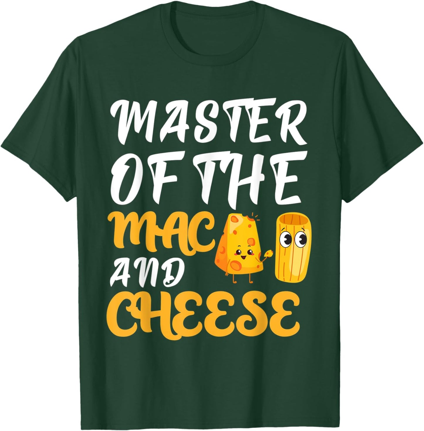 Funny Master Of The Mac & Cheese Macaroni Lover Cheesy T-Shirt - T-Shirt | Forest