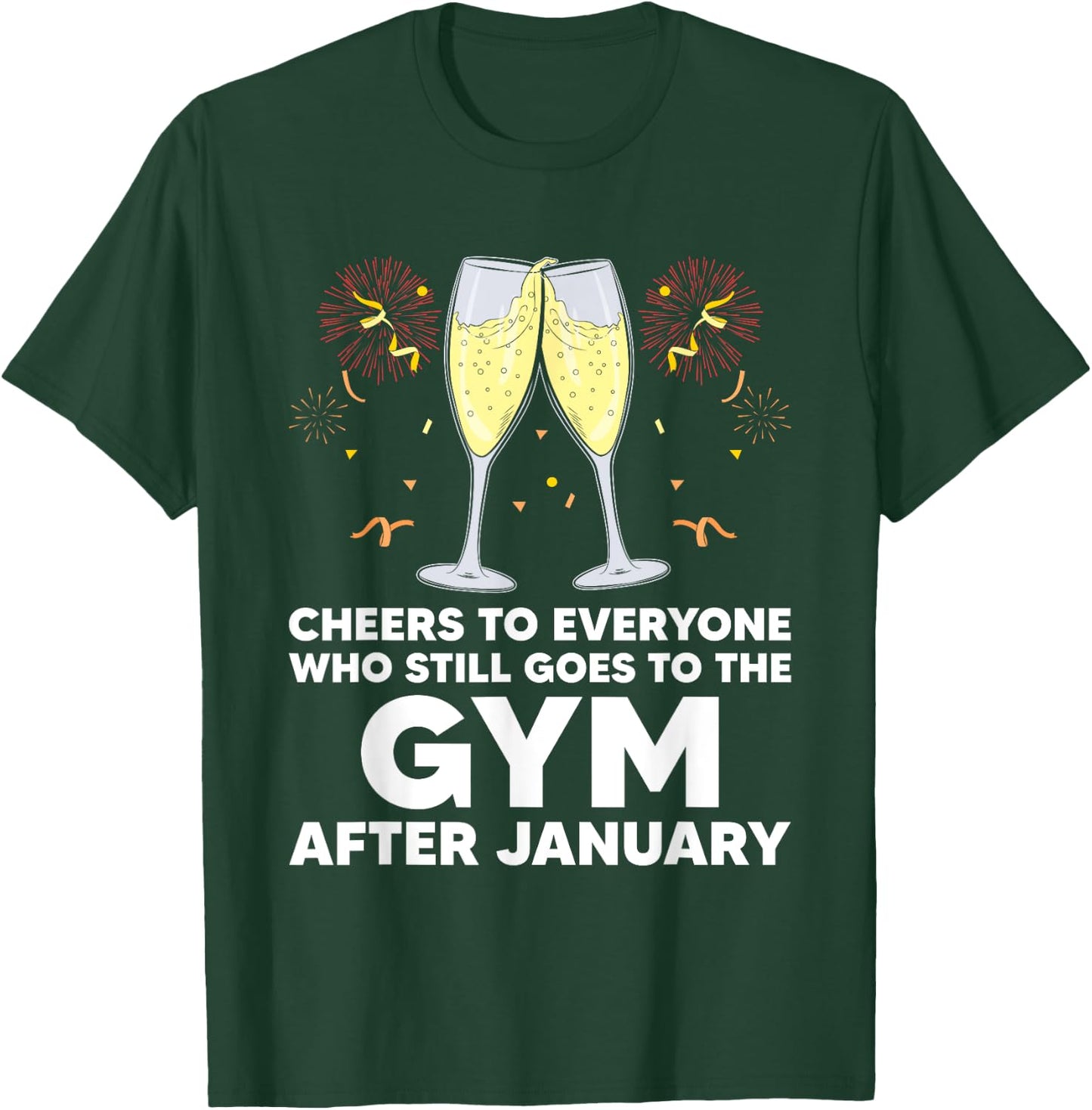 Cheers to Gym Goers After January Happy New Year Workout NYE T-Shirt - T-Shirt | Forest