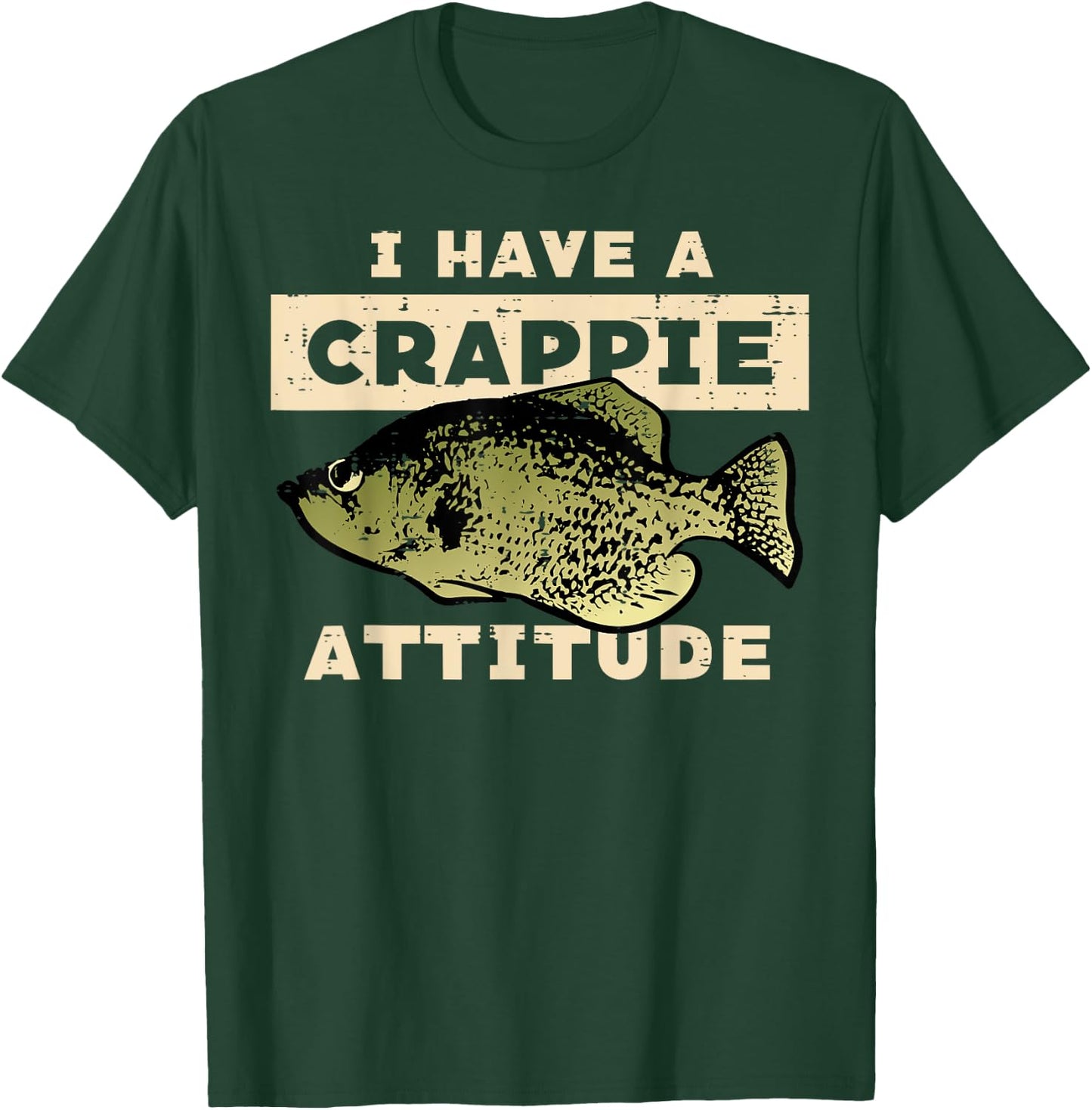 I Have Crappie Attitude Fishing Funny Fish Men Women Kids T-Shirt - T-Shirt | Forest