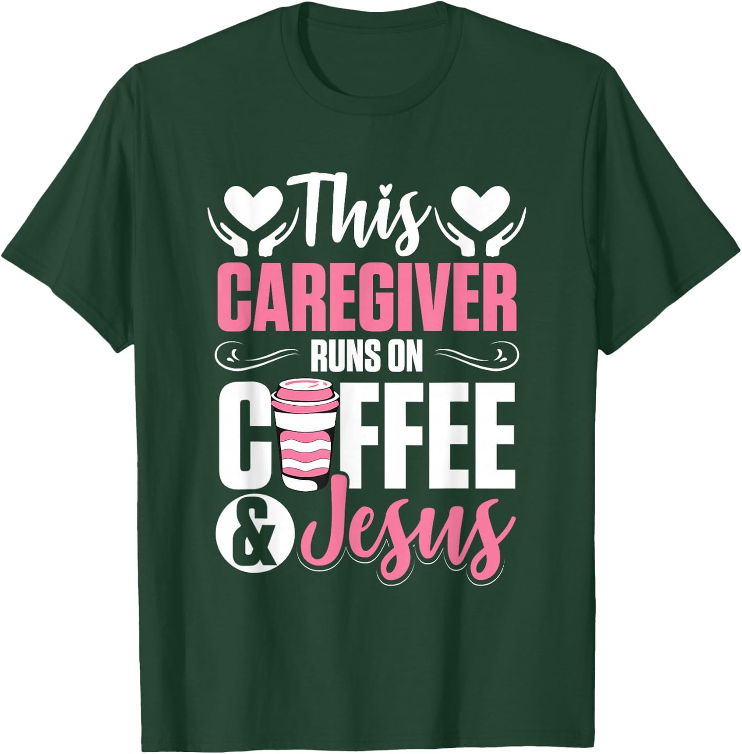 Nurse Caretaker This Caregiver Runs On Coffee And Jesus T-Shirt - T-Shirt | Forest