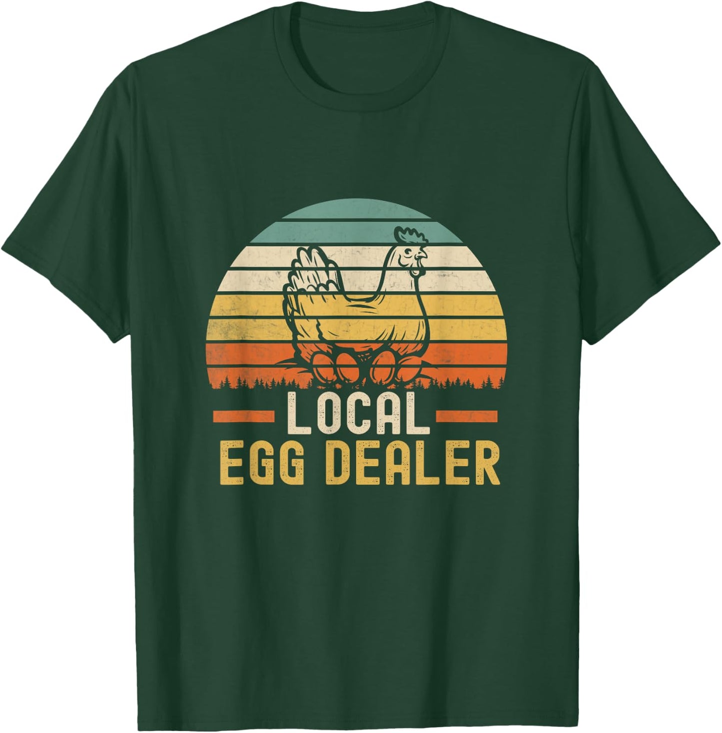 Local Egg Dealer Farm Funny Chicken Farmer T-Shirt - T-Shirt | Forest