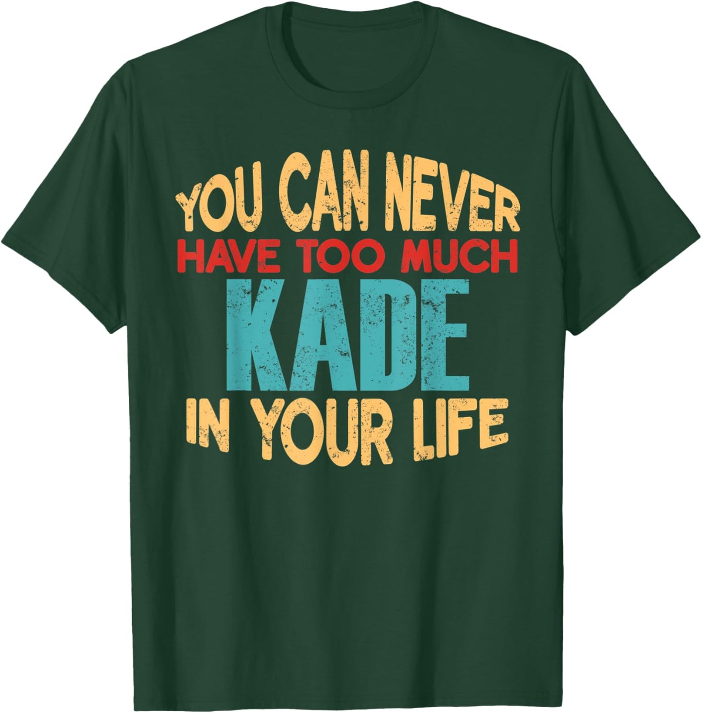 Funny Kade Personalized First Name Joke Item T-Shirt - T-Shirt | Forest
