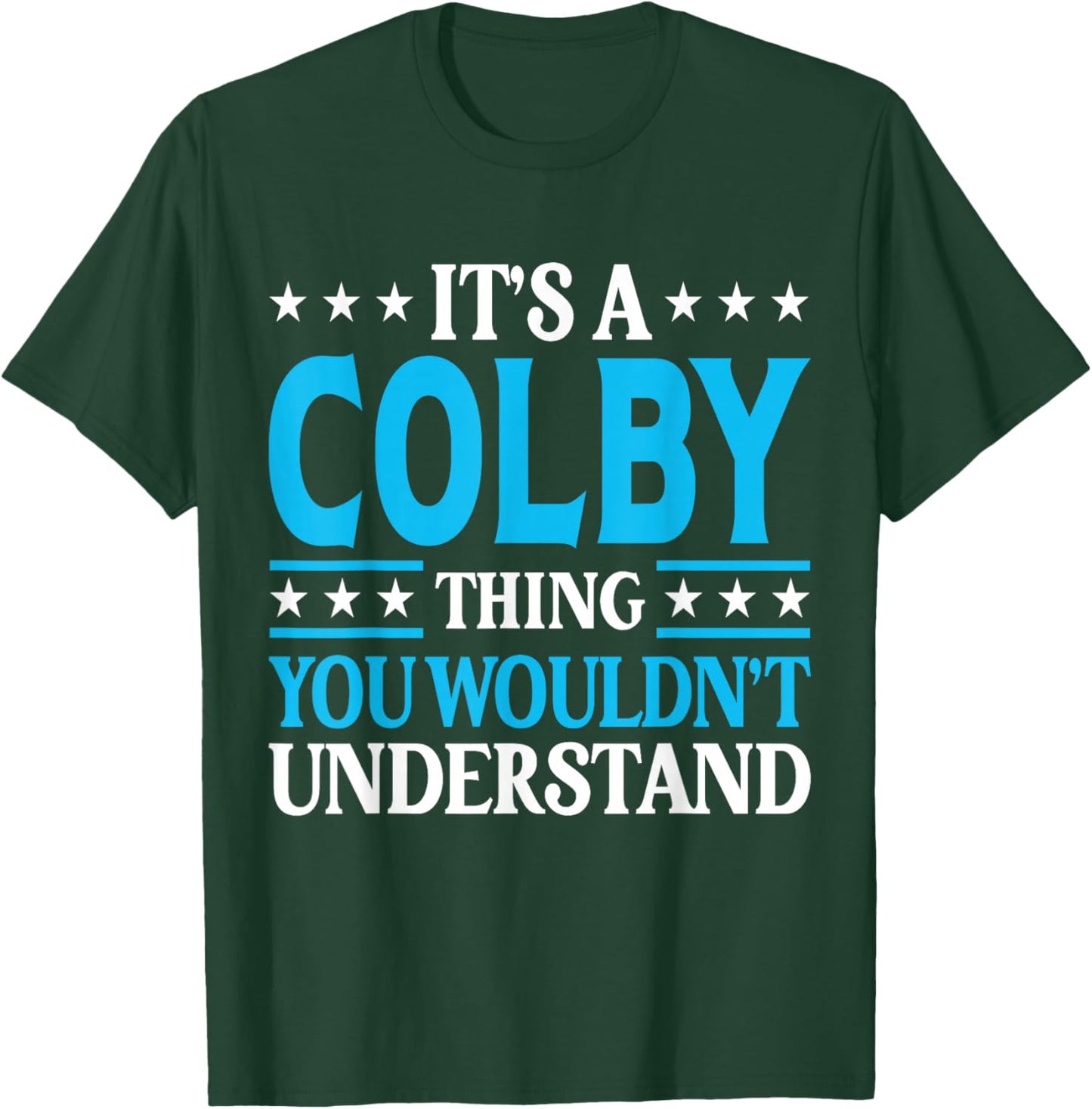 It's A Colby Thing Wouldn't Understand Personal Name Colby T-Shirt - T-Shirt | Forest