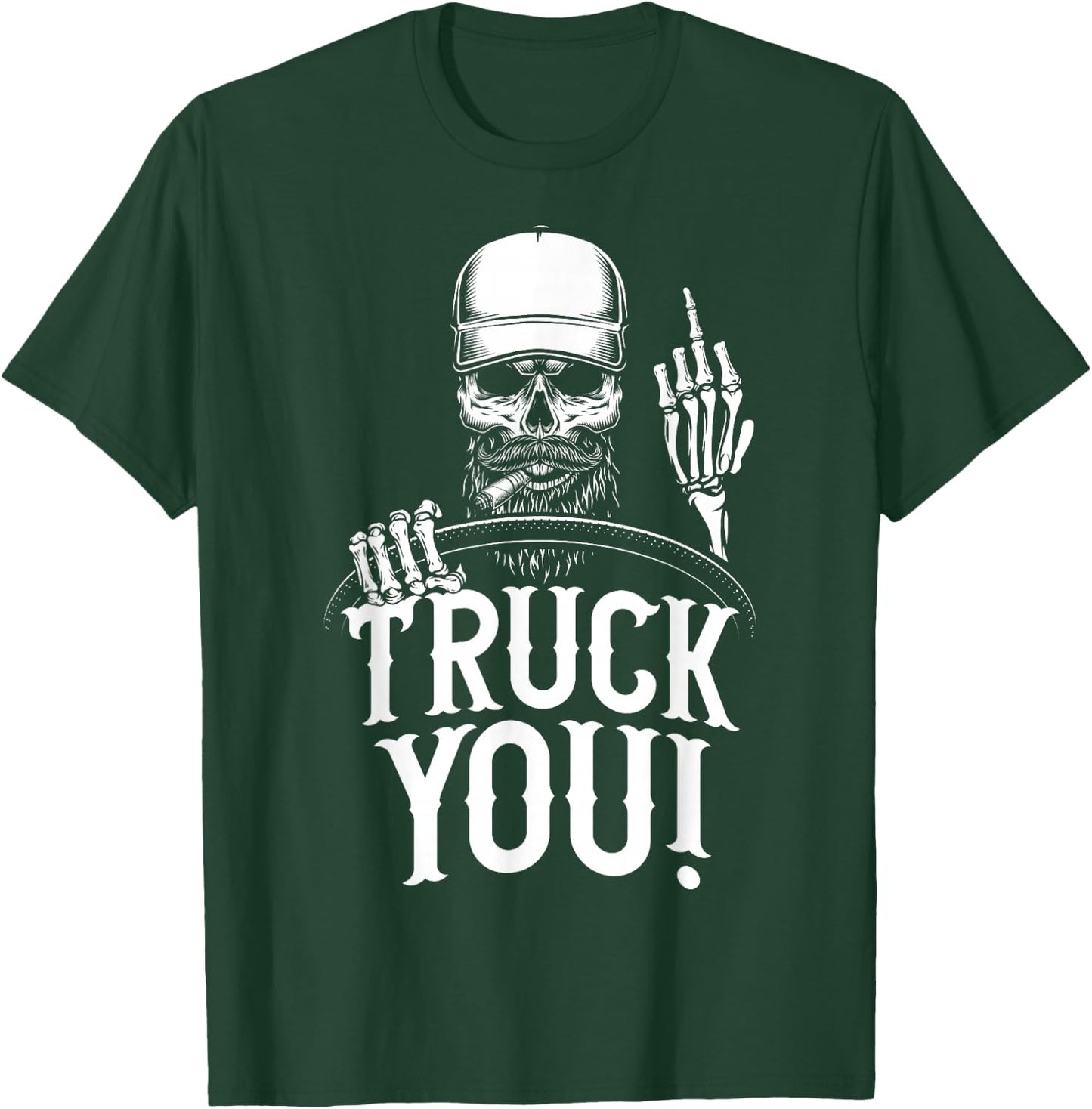 Truck You! Funny Truck Driver T-Shirt - T-Shirt | Forest