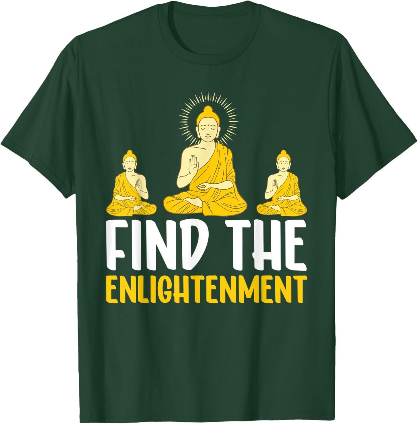 Find The Enlightenment I Buddha T-Shirt - T-Shirt | Forest