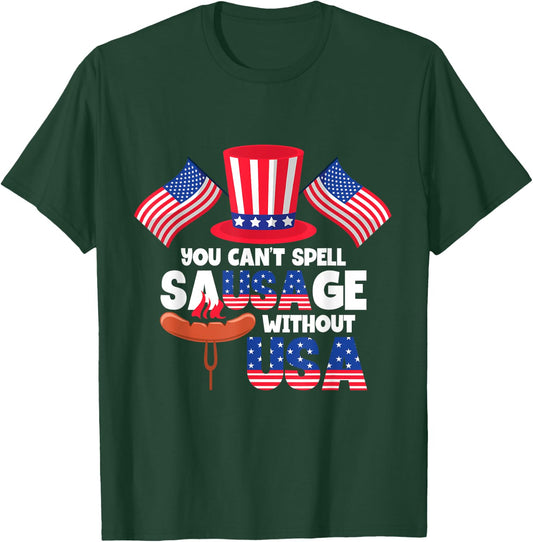 You Can't Spell Sausage Without USA 4th Of July Women Men T-Shirt - T-Shirt | Forest