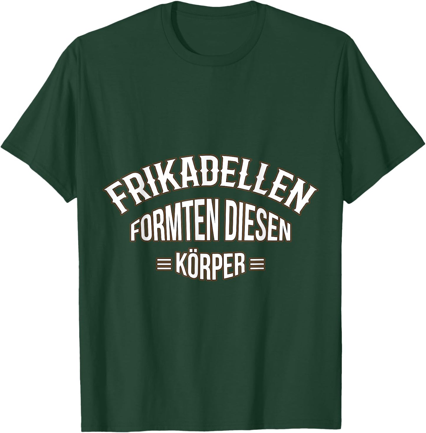 Fry dents shape this body – Frika dents T-Shirt - T-Shirt | Forest