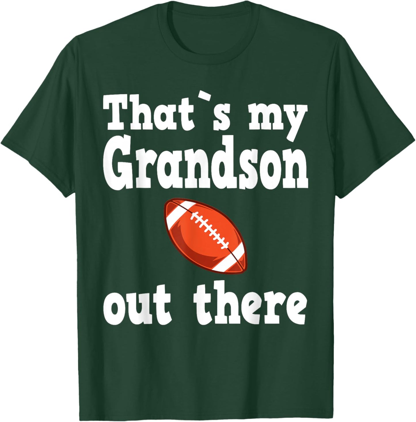 Thats my grandson out there, football quotes T-Shirt - T-Shirt | Forest