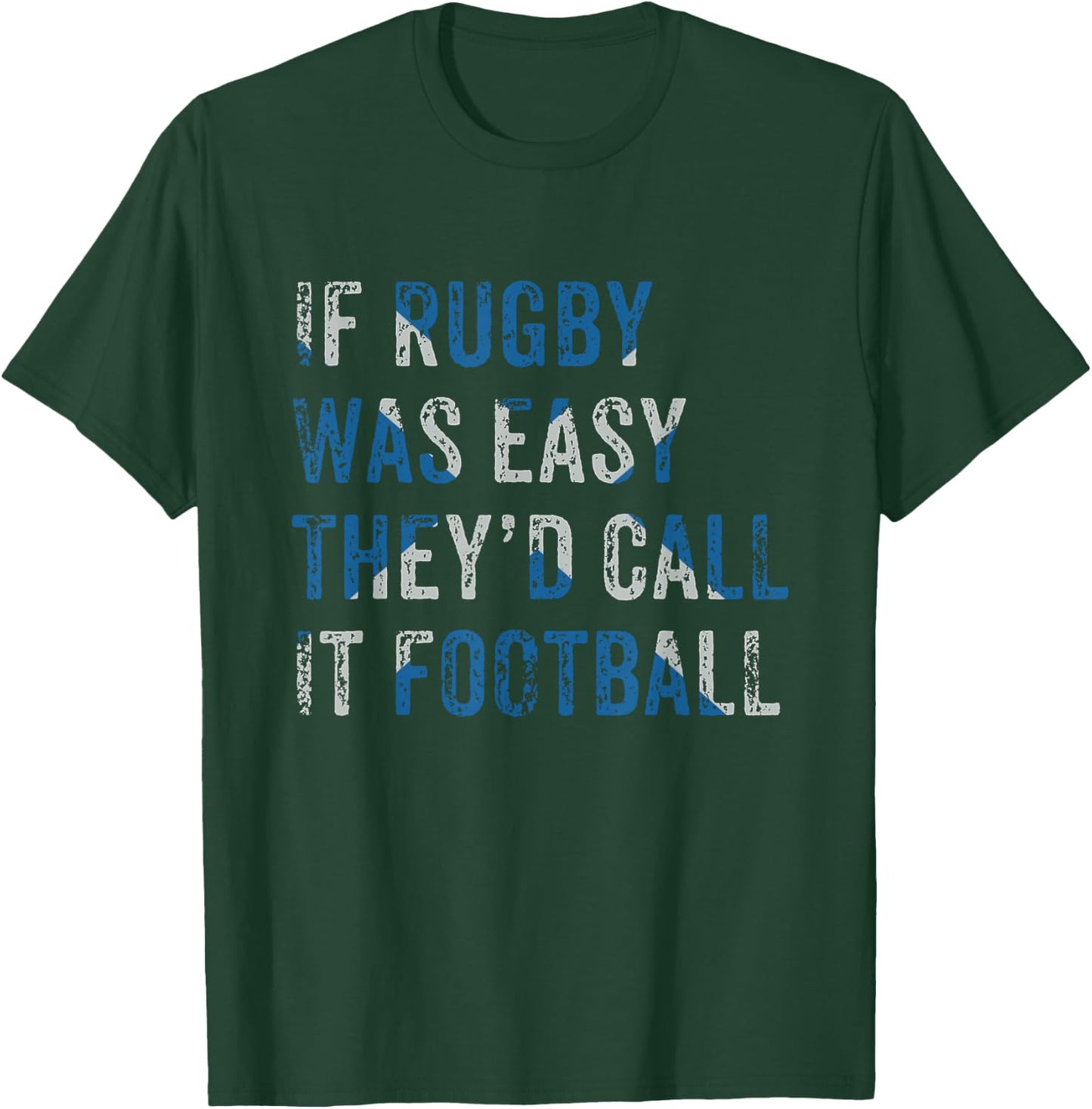 Scottish Rugby Funny Scotland If Rugby Was Easy They'd Call T-Shirt - T-Shirt | Forest