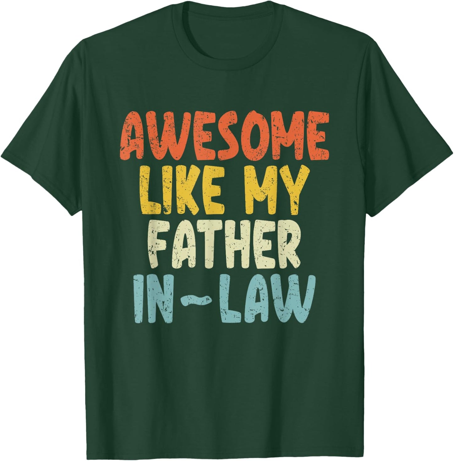 Awesome like my Father-In-Law T-Shirt - T-Shirt | Forest