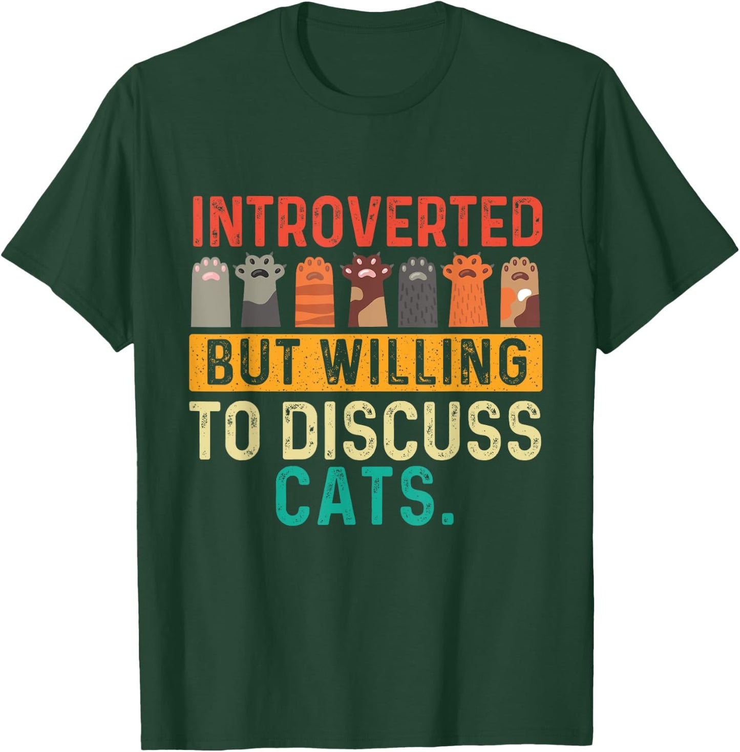 Introverted But Willing To Discuss Cats - Paws Kitten Lover T-Shirt - T-Shirt | Forest