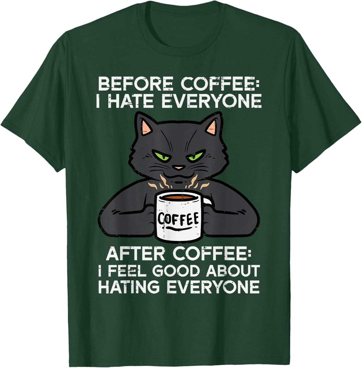 Before Coffee I Hate Everyone Black Cat Funny Men Women T-Shirt - T-Shirt | Forest