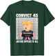 Convict 45 No One Is Above The Law T-Shirt - T-Shirt | Forest