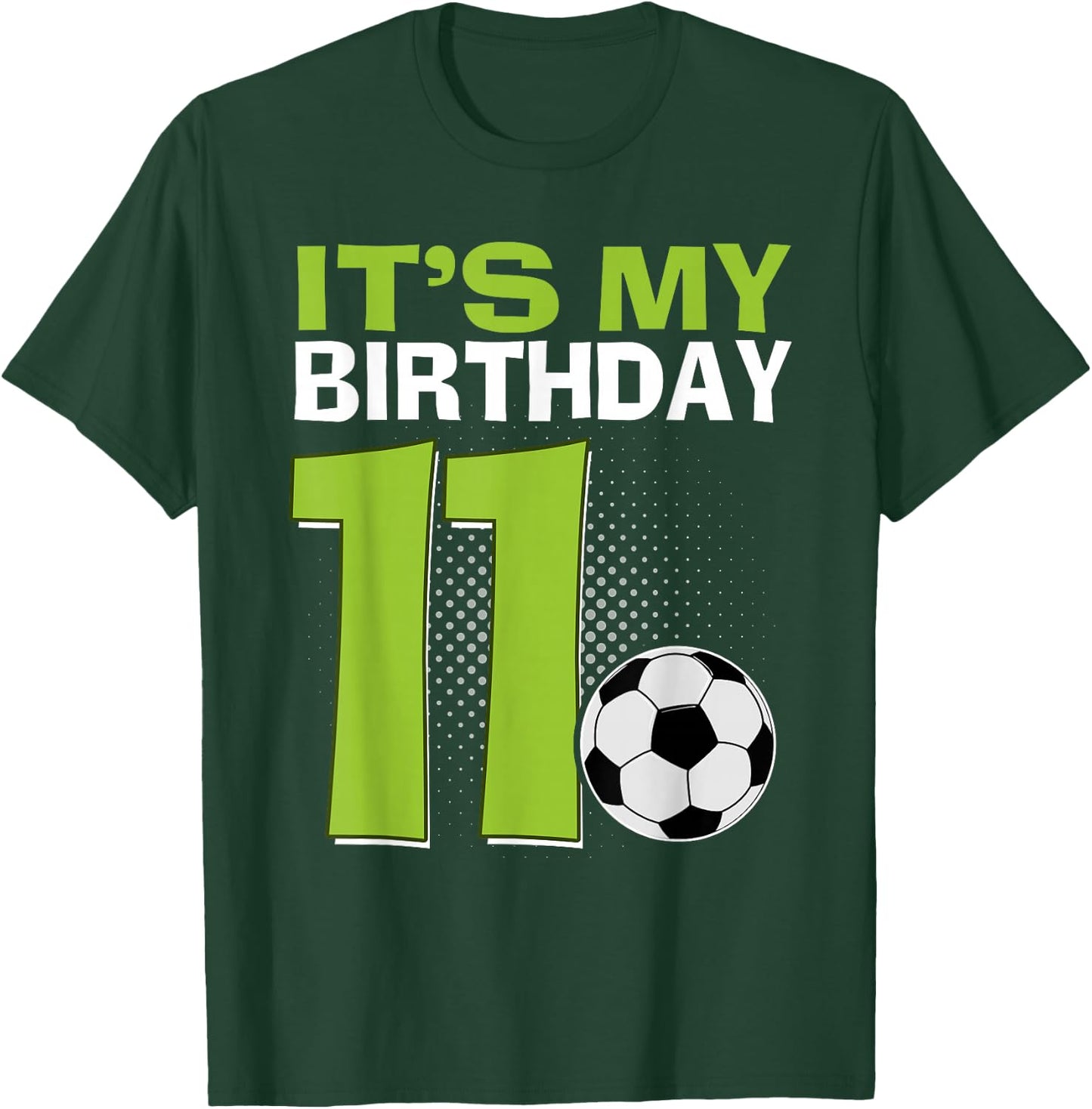 It's My 11th Birthday Boy Soccer Football 11 Years Old T-Shirt - T-Shirt | Forest