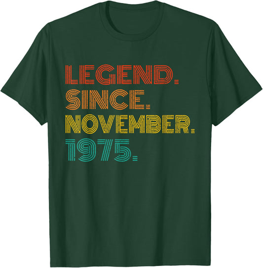 Legend Since November 1975 Birth Of Birthday 1975 Legendary T-Shirt - T-Shirt | Forest
