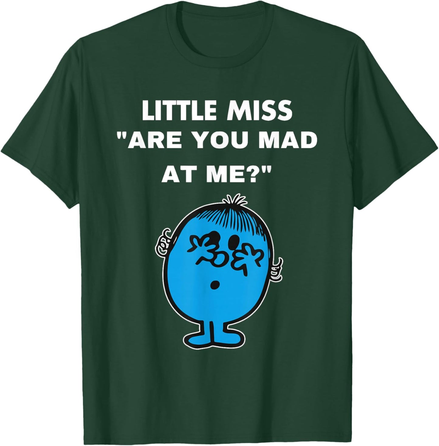 Little Miss: Are You Mad At Me?" T-Shirt - T-Shirt | Forest
