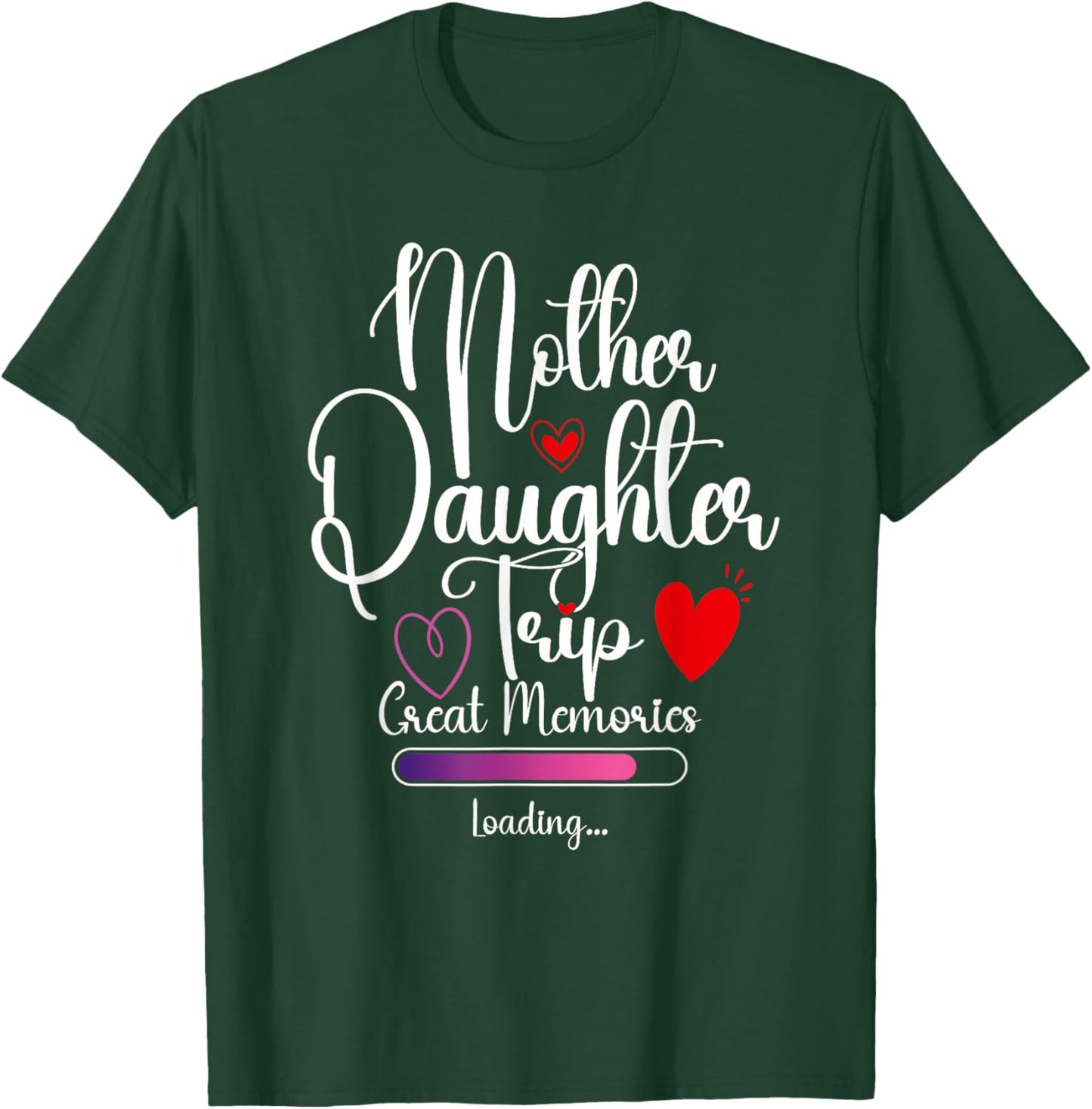 Mother Daughter Trip Great Memories Loading Vacation Travel T-Shirt - T-Shirt | Forest
