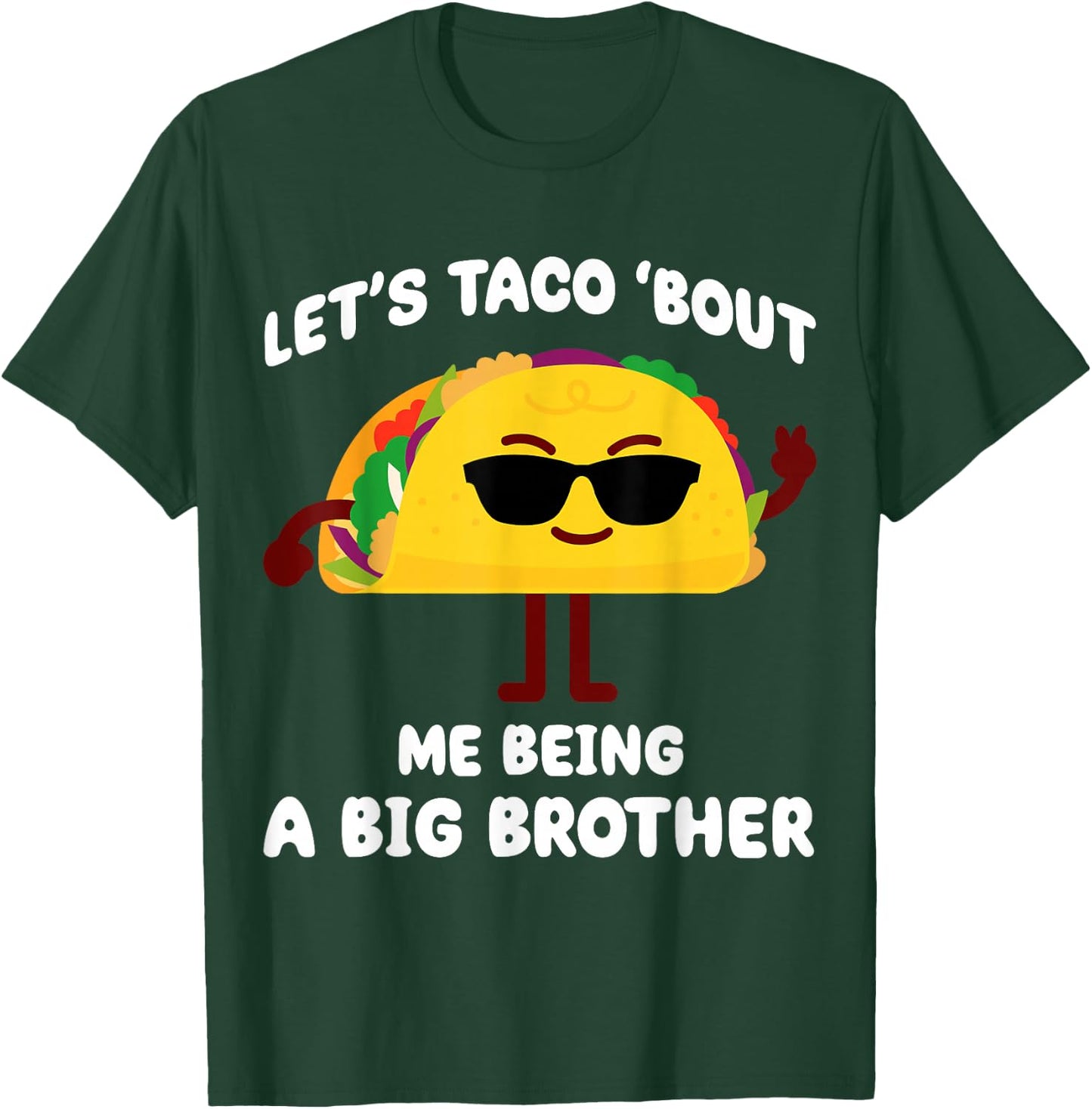Let's Taco bout me being a Big Brother Announcement Funny T-Shirt - T-Shirt | Forest