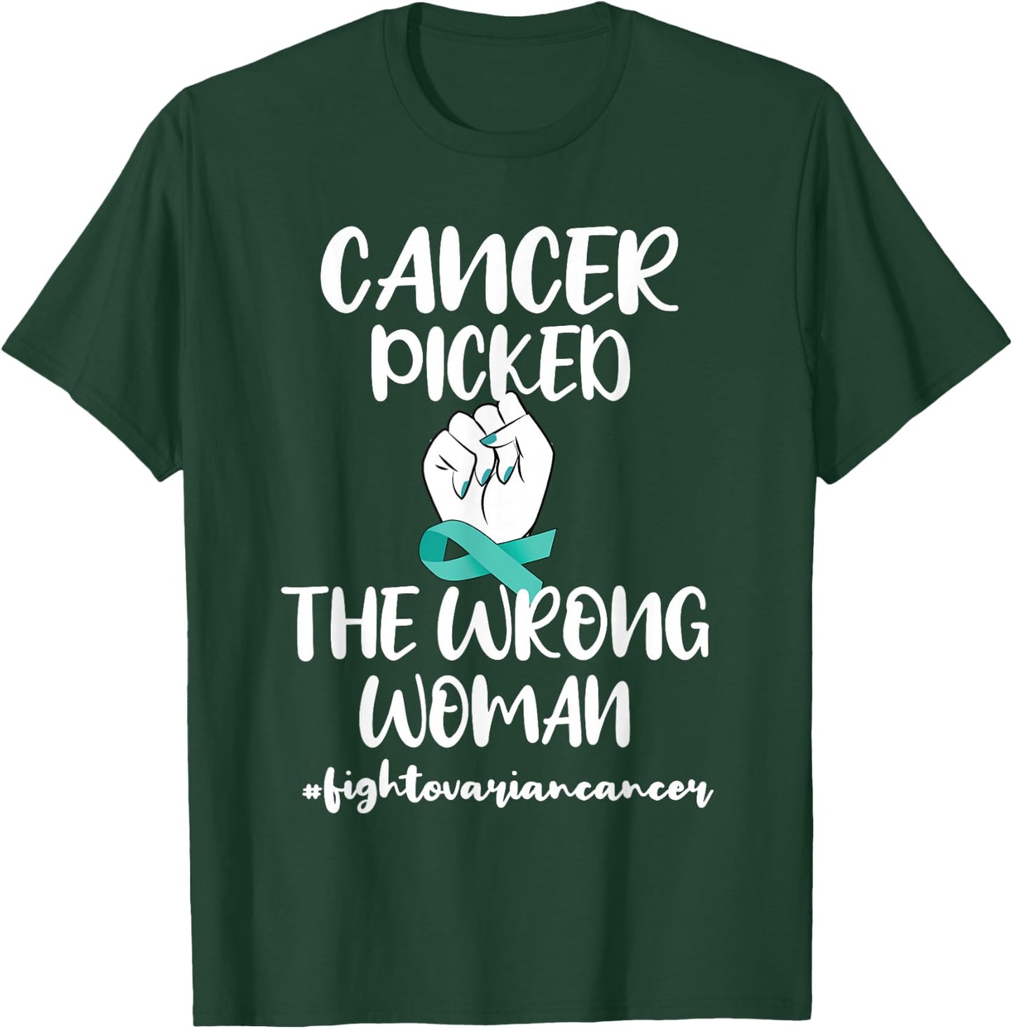 Ovarian Cancer Picked The Wrong Women Cancer Warrior T-Shirt - T-Shirt | Forest