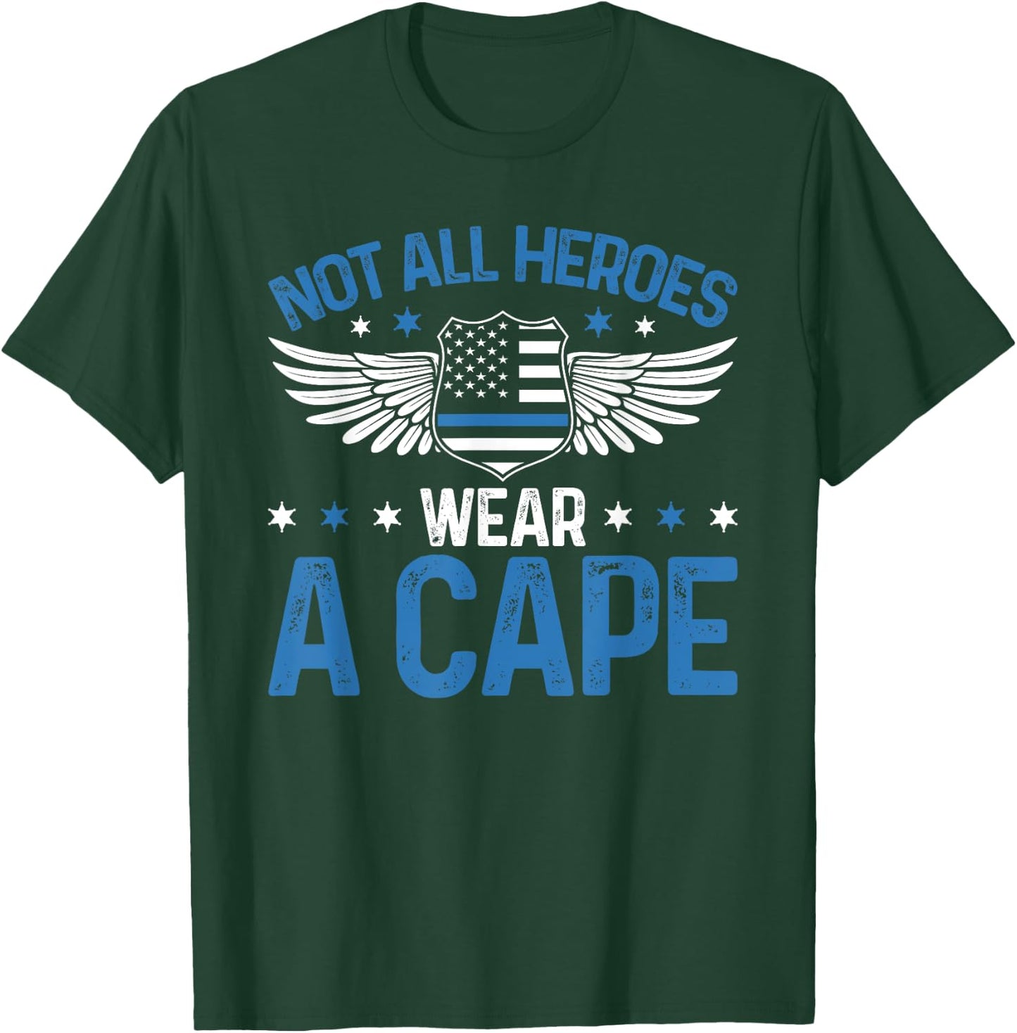 Police Officer Funny Not All Heroes Wear A Cape Blue Line T-Shirt - T-Shirt | Forest