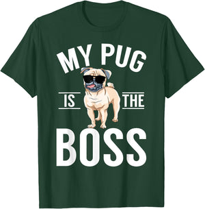 My Pug is the Boss Pug T-Shirt - T-Shirt | Forest